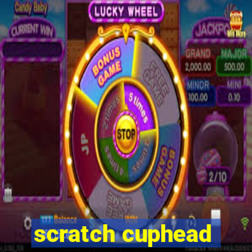 scratch cuphead